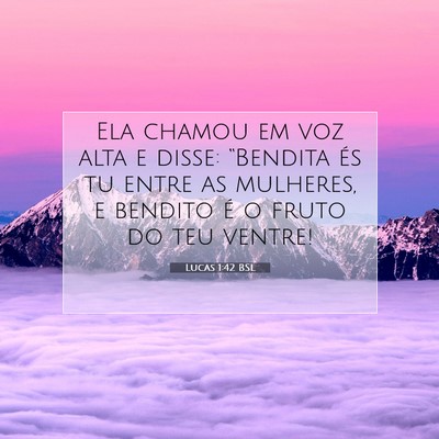 Picture 07 - Lucas 1:42 BSL - Ela chamou em voz alta e disse: “Bendita és tu - Bible Verse Picture