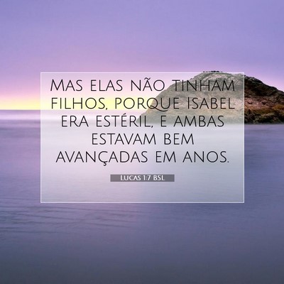 Picture 07 - Lucas 1:7 BSL - Mas elas não tinham filhos, porque Isabel era - Bible Verse Picture