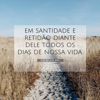 Picture 07 - Lucas 1:75 BSL - em santidade e retidão diante dele todos os dias - Bible Verse Picture