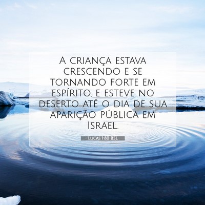 Picture 07 - Lucas 1:80 BSL - A criança estava crescendo e se tornando forte - Bible Verse Picture