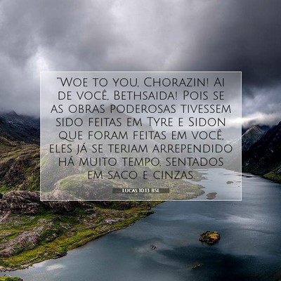Picture 07 - Lucas 10:13 BSL - “Woe to you, Chorazin! Ai de você, Bethsaida! - Bible Verse Picture