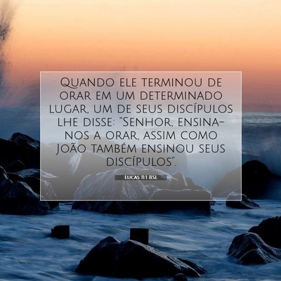 Picture 07 - Lucas 11:1 BSL - Quando ele terminou de orar em um determinado - Bible Verse Picture