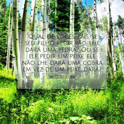 Picture 07 - Lucas 11:11 BSL - “Qual de vocês, pais, se seu filho pedir pão, - Bible Verse Picture