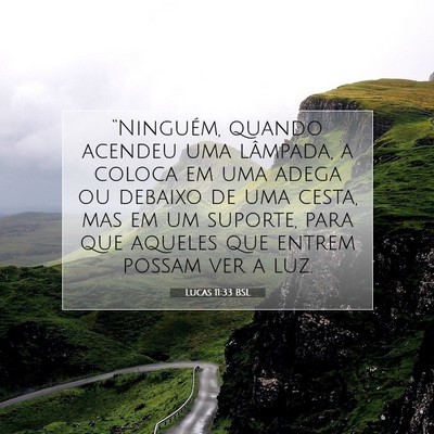 Picture 07 - Lucas 11:33 BSL - “Ninguém, quando acendeu uma lâmpada, a - Bible Verse Picture