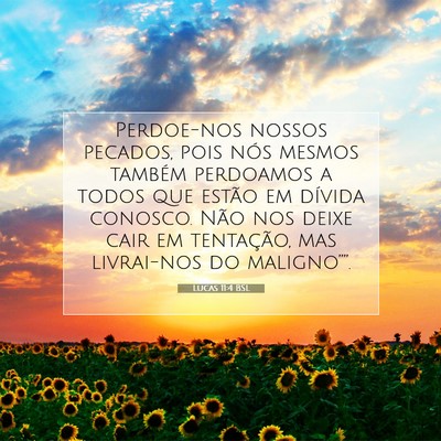 Picture 07 - Lucas 11:4 BSL - Perdoe-nos nossos pecados, pois nós mesmos - Bible Verse Picture