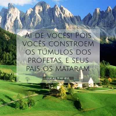 Picture 07 - Lucas 11:47 BSL - Ai de vocês! Pois vocês constroem os túmulos - Bible Verse Picture