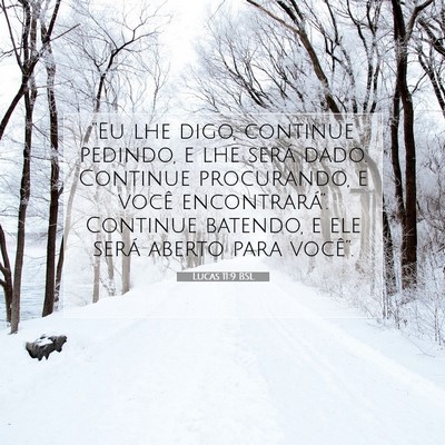 Picture 07 - Lucas 11:9 BSL - “Eu lhe digo, continue pedindo, e lhe será - Bible Verse Picture