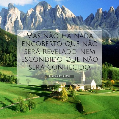 Picture 07 - Lucas 12:2 BSL - Mas não há nada encoberto que não será - Bible Verse Picture