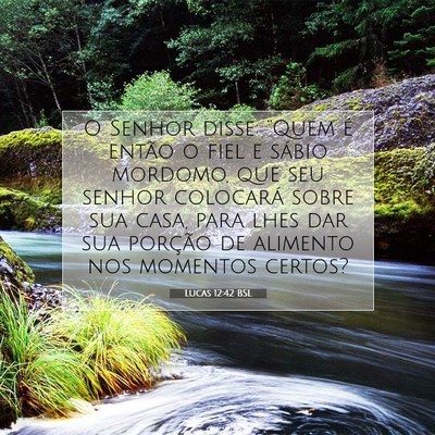 Picture 07 - Lucas 12:42 BSL - O Senhor disse: “Quem é então o fiel e sábio - Bible Verse Picture