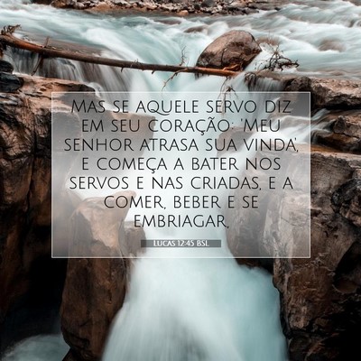 Picture 07 - Lucas 12:45 BSL - Mas se aquele servo diz em seu coração: 'Meu - Bible Verse Picture