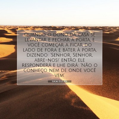 Picture 07 - Lucas 13:25 BSL - Quando o dono da casa se levantar e fechar a - Bible Verse Picture