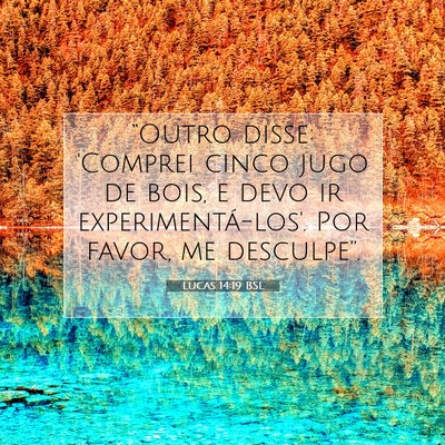 Picture 07 - Lucas 14:19 BSL - “Outro disse: 'Comprei cinco jugo de bois, e - Bible Verse Picture