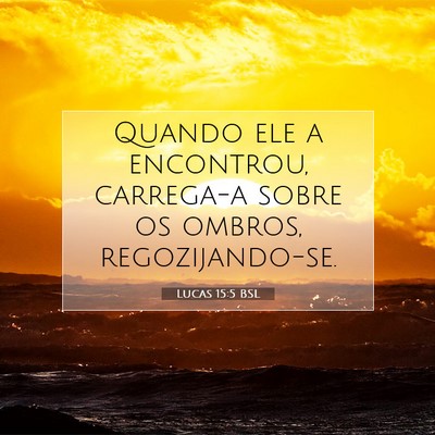 Picture 07 - Lucas 15:5 BSL - Quando ele a encontrou, carrega-a sobre os - Bible Verse Picture