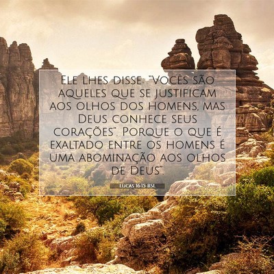 Picture 07 - Lucas 16:15 BSL - Ele lhes disse: “Vocês são aqueles que se - Bible Verse Picture