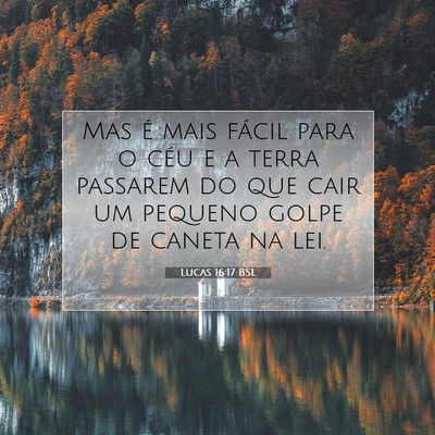 Picture 07 - Lucas 16:17 BSL - Mas é mais fácil para o céu e a terra passarem - Bible Verse Picture
