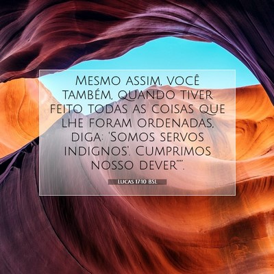 Picture 07 - Lucas 17:10 BSL - Mesmo assim, você também, quando tiver feito - Bible Verse Picture