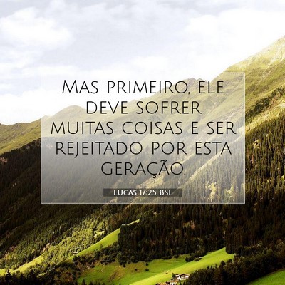 Picture 07 - Lucas 17:25 BSL - Mas primeiro, ele deve sofrer muitas coisas e ser - Bible Verse Picture