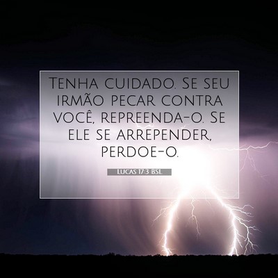 Picture 07 - Lucas 17:3 BSL - Tenha cuidado. Se seu irmão pecar contra você, - Bible Verse Picture
