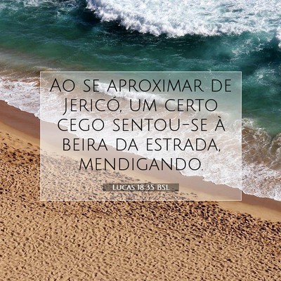 Picture 07 - Lucas 18:35 BSL - Ao se aproximar de Jericó, um certo cego - Bible Verse Picture