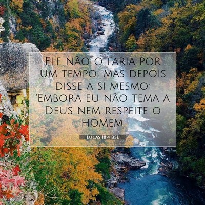 Picture 07 - Lucas 18:4 BSL - Ele não o faria por um tempo; mas depois disse a - Bible Verse Picture