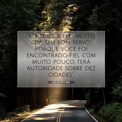 Picture 07 - Lucas 19:17 BSL - “Ele disse a ele: 'Muito bem, seu bom servo! - Bible Verse Picture