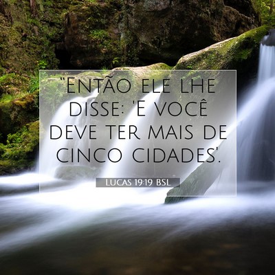 Picture 07 - Lucas 19:19 BSL - “Então ele lhe disse: 'E você deve ter mais - Bible Verse Picture