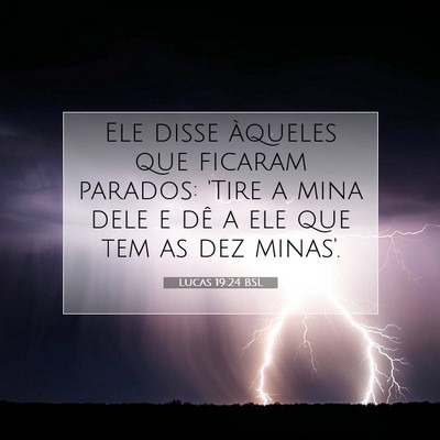Picture 07 - Lucas 19:24 BSL - Ele disse àqueles que ficaram parados: 'Tire a - Bible Verse Picture