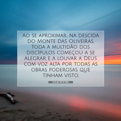 Picture 07 - Lucas 19:37 BSL - Ao se aproximar, na descida do Monte das - Bible Verse Picture