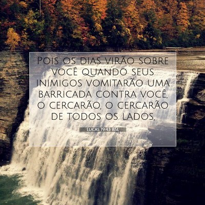 Picture 07 - Lucas 19:43 BSL - Pois os dias virão sobre você quando seus - Bible Verse Picture