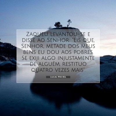 Picture 07 - Lucas 19:8 BSL - Zaqueu levantou-se e disse ao Senhor: “Eis que, - Bible Verse Picture