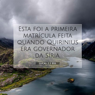 Picture 07 - Lucas 2:2 BSL - Esta foi a primeira matrícula feita quando - Bible Verse Picture