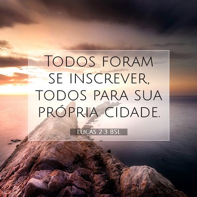 Picture 07 - Lucas 2:3 BSL - Todos foram se inscrever, todos para sua própria - Bible Verse Picture