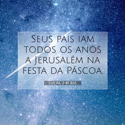 Picture 07 - Lucas 2:41 BSL - Seus pais iam todos os anos a Jerusalém na festa - Bible Verse Picture