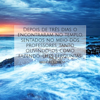 Picture 07 - Lucas 2:46 BSL - Depois de três dias o encontraram no templo, - Bible Verse Picture
