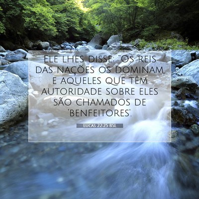 Picture 07 - Lucas 22:25 BSL - Ele lhes disse: “Os reis das nações os - Bible Verse Picture