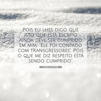 Picture 07 - Lucas 22:37 BSL - Pois eu lhes digo que isto que está escrito - Bible Verse Picture