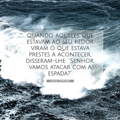 Picture 07 - Lucas 22:49 BSL - Quando aqueles que estavam ao seu redor viram o - Bible Verse Picture