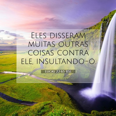 Picture 07 - Lucas 22:65 BSL - Eles disseram muitas outras coisas contra ele, - Bible Verse Picture