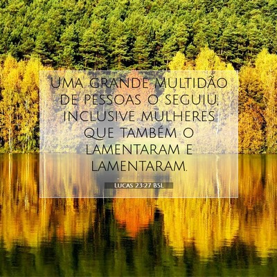 Picture 07 - Lucas 23:27 BSL - Uma grande multidão de pessoas o seguiu, - Bible Verse Picture