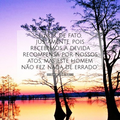 Picture 07 - Lucas 23:41 BSL - E nós, de fato, justamente, pois recebemos a - Bible Verse Picture