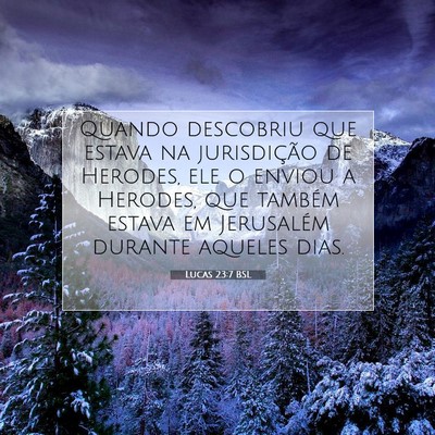 Picture 07 - Lucas 23:7 BSL - Quando descobriu que estava na jurisdição de - Bible Verse Picture