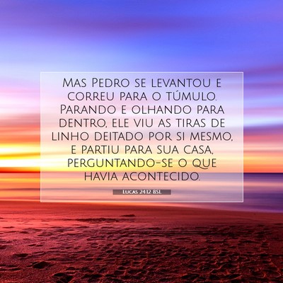 Picture 07 - Lucas 24:12 BSL - Mas Pedro se levantou e correu para o túmulo. - Bible Verse Picture