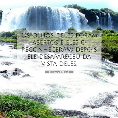 Picture 07 - Lucas 24:31 BSL - Os olhos deles foram abertos e eles o - Bible Verse Picture
