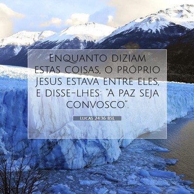 Picture 07 - Lucas 24:36 BSL - Enquanto diziam estas coisas, o próprio Jesus - Bible Verse Picture