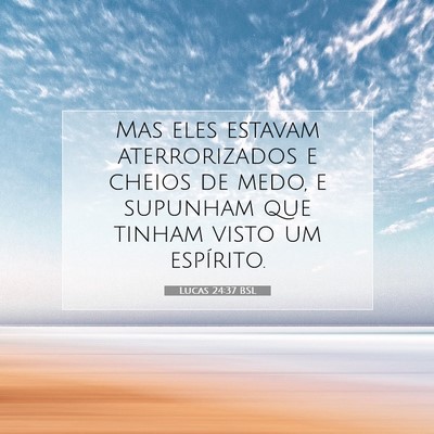 Picture 07 - Lucas 24:37 BSL - Mas eles estavam aterrorizados e cheios de medo, - Bible Verse Picture