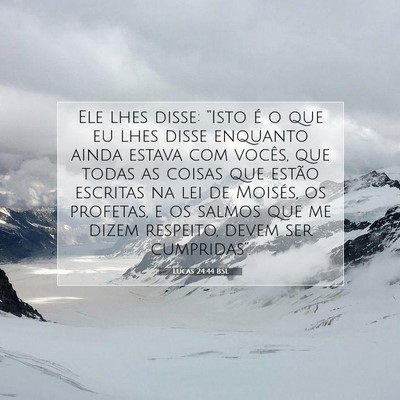 Picture 07 - Lucas 24:44 BSL - Ele lhes disse: “Isto é o que eu lhes disse - Bible Verse Picture
