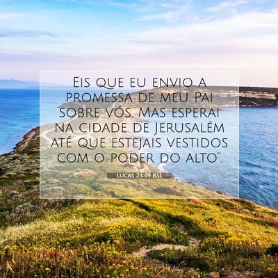 Picture 07 - Lucas 24:49 BSL - Eis que eu envio a promessa de meu Pai sobre - Bible Verse Picture