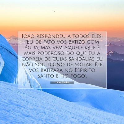 Picture 07 - Lucas 3:16 BSL - João respondeu a todos eles: “Eu de fato vos - Bible Verse Picture