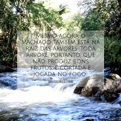 Picture 07 - Lucas 3:9 BSL - Mesmo agora o machado também está na raiz das - Bible Verse Picture