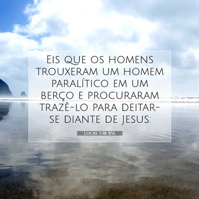 Picture 07 - Lucas 5:18 BSL - Eis que os homens trouxeram um homem paralítico - Bible Verse Picture